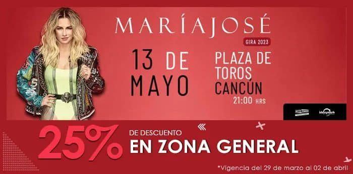 25% de descuento en zona general para ver a #MaríaJosé este 13 de mayo en Plaza de Toros Cancun