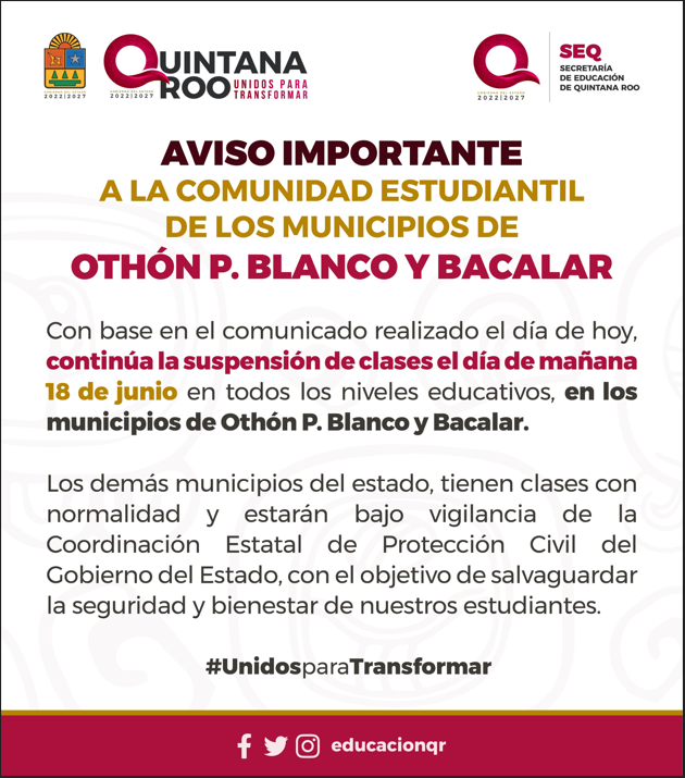 Continúa la suspensión de clases el día de mañana, 18 de junio, en todos los niveles educativos en los municipios de Othón P. Blanco y Bacalar.