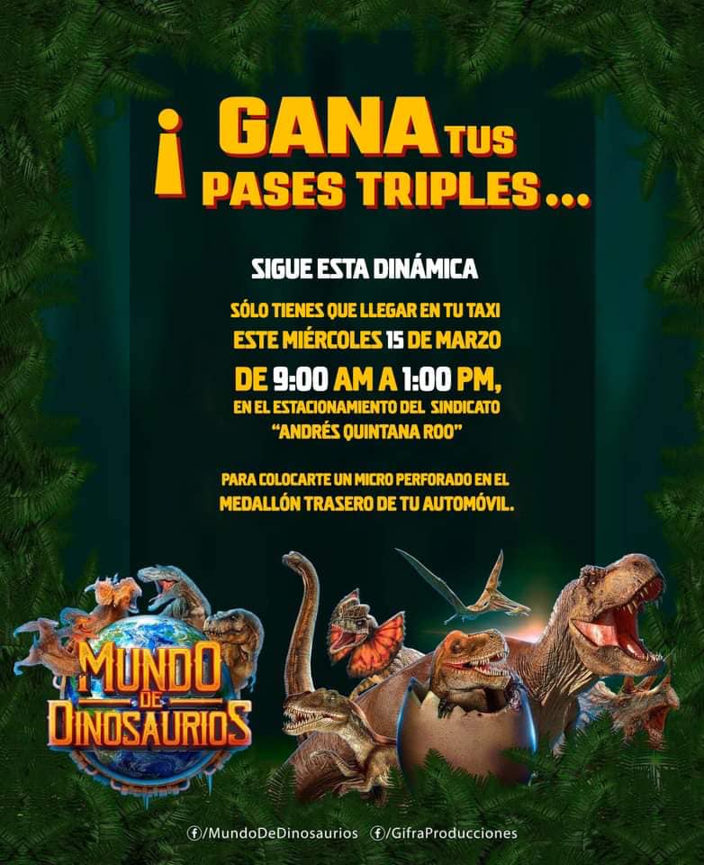 CORTESÍAS PARA TAXISTAS DE CANCÚN EN EL GRAN DEBUT DEL CIRCO DE DINOSAURIOS ESTE 22 DE MARZO.